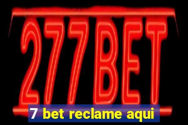 7 bet reclame aqui